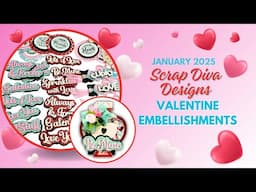 SCRAP DIVA DESIGNS | VALENTINE EMBELLISHMENTS | JANUARY 2025 |   #scrapdivadesigns ‪@ScrapDiva29‬