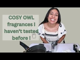 COSY OWL FRAGRANCES THAT I HAVEN'T USED BEFORE USING 9CL JARS!