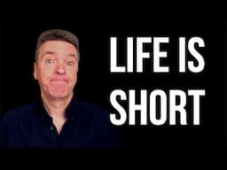 Life is Short