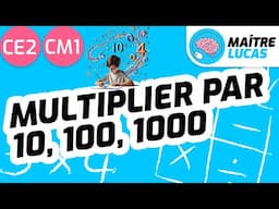 Multiplier par 10, 100, 1000 CE2 - CM1 - Cycle 2 - Cycle 3 - Mathématiques - Maths - Calculs