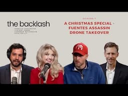 The Backlash - Ep. 7 - A Christmas Special - Fuentes Assassin, Drone Takeover