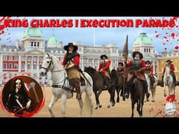 The Execution of King Charles I | Memorial Parade