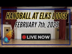 Handball at Elks Lodge February 7th, 2025 LIVE! | 🔴🎥