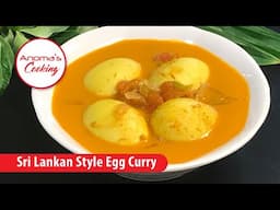 Sri Lankan Style Egg Curry - Episode 10 - Anoma's Cooking