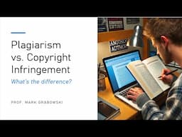 Plagiarism vs. Copyright Infringement: What's the difference?