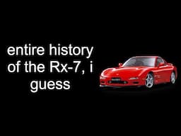 the entire history of the Rx-7, i guess