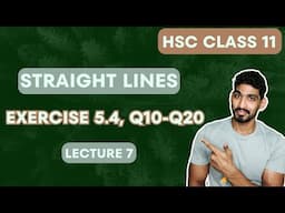 Lecture 7 | Exercise 5.4, Q10-Q20 | Straight Lines | HSC Class 11 | Adish Khankal