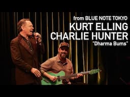 KURT ELLING & CHARLIE HUNTER "SuperBlue" - Dharma Bums - BLUE NOTE TOKYO Live 2024