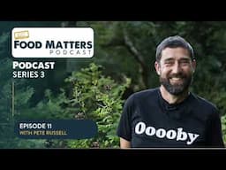 S3 Ep11: Fighting for a fairer food system with Pete Russell, Ooooby