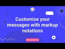 Customize your messages with markup notations