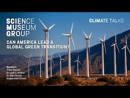 Can America Lead a Global Green Transition? - A Science Museum Group Climate Talk