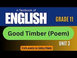 Good Timber | 1st Year English Unit 3 | BISE | Explained in Urdu/Hindi