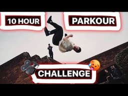 10 HOUR PARKOUR CHALLENGE