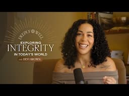 Exploring Integrity in Today's World, Authentic Living, and Deeper Relationships with Devi Brown