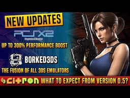 PCSX2 Boosts Performance by 300% - Borked3DS, New 3DS Emulator + What's New in Citron?