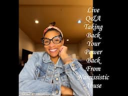 Live Q&A Taking Back Your Power Back From Narcissistic Abuse