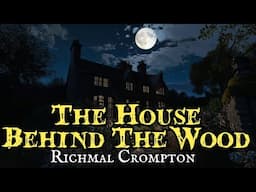 The House Behind The Wood (1928) by Richmal Crompton #audiobook