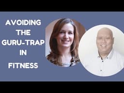 Avoiding The "Guru-Trap" In Fitness (with The Physio Detective)