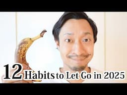 12  Habits and Mindsets to Let Go of in 2025 for a happier and meaningful life🍵