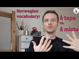 Norwegian vocabulary: tape vs. miste, what's the difference?