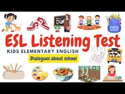 English Listening Test: School Dialogues for Kids - A1 ESL Elementary Level