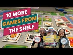 10 More games from the Shelf of Shame - Keep or Cull