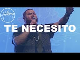 Te Necesito - Hillsong en Español