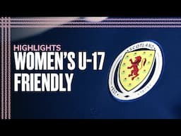 Scotland 0-4 Netherlands | Women's U-17 Friendly | Scotland National Team