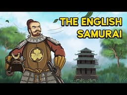 William Adams: The Story Of The First And Only English Samurai