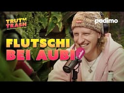 Flutschi by Aubi mit Paul | Truth or Trash | Episode 28 | Podimo