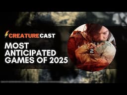 It's Officially 2025 — Let's Talk Our Most Anticipated Games!