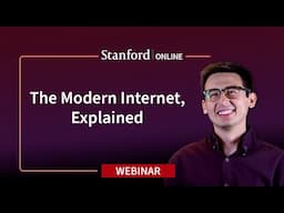 Stanford Webinar - The Modern Internet, Explained: Zakir Durumeric