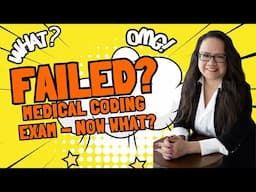 FAILED A MEDICAL CODING EXAM AGAIN? WATCH THIS!