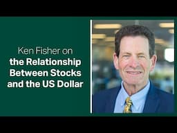 Fisher Investments Reviews the Relationship Between Stocks and the US Dollar