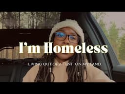 I’m Homeless & Living Out Of A Tent