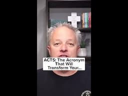 ACTS:  The Acronym That Will Transform Your Prayer Life