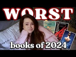 WORST Books of 2024 😖 i fell down the stairs but reading these books was more painful