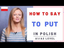 How to say "to put" in Polish? (kłaść, położyć)