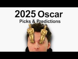 My 2025 Oscar Picks and Predictions (Nominations Reaction)