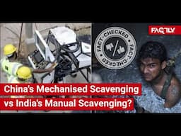 FACT CHECK: Do Viral Images Show Contrast between China's Mechanised & India's Manual Scavenging?