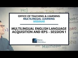 Multilingual English Language Acquisition and IEPs - Session 1