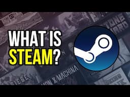 What is Steam? - Beginners Guide to PC Gaming