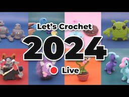 Bye Bye 2024 Live Amigurumi Crochet Along!