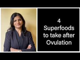 4 Superfoods to take after Ovulation | Explained in Kannada | Dr Sindhu Ravishankar