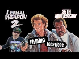 Lethal Weapon 2 Filming Locations - 35th Anniversary