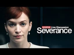 Severance Season 2 Episode 2 Live Discussion