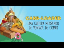 Carb-Loaded: Uma Cultura Morrendo de Vontade de Comer