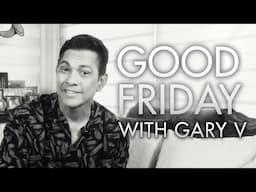 GOOD FRIDAY with GARY V | Holy Week 2024