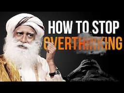 LISTEN TO THIS EVERYDAY AND STOP OVERTHINKING | Sadhguru