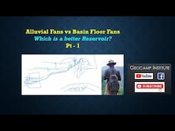 Alluvial Fans vs Basin Floor Fans Pt1 - Comparison